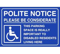 Polite Notice Please Be Considerate This Parking Space Is Really Disabled Residents - 3mm Aluminum Dibond for indoor/outdoor usage (400mm x 300mm) 14m Viewing Distance.