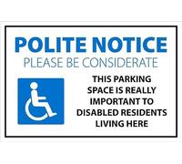 Polite notice, please be considerate, this parking space is really important to disabled resident, blue and black safety sign - 3mm Aluminium sign (800mm x 600mm)