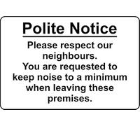 Polite Notice Please Respect Our Neighbour Leave Quietly Safety Sign - 3mm Aluminium Sign (200mm x 150mm)