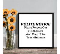 Polite Notice Please Respect Our Neighbours And Keep Noise To A Minimum Framed Wood Signs Home Decor Inspirational Quote Rustic Artwork Framed Wall Poster Decoration for Living Room, Bedroom, Kitchen
