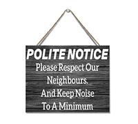 Polite Notice Please Respect Our Neighbours and Keep Noise to A Minimum Wooden Signs Inspirational Hanging Wood Sign Wooden Kitchen Decor Sign Vintage Wall Art Sign Personalized Signs 8x10in