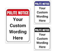 POLITE NOTICE Sign - Custom Printed Message, Choose Size, Background Colour & Font Style Tough, Durable and Rust-Proof Weatherproof PVC Sign for Outdoor Use No. 083
