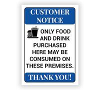 Polite Notice Sign - Customer Notice - Only Food and Drink Purchased Here May be Consumed on These Premises - Durable Weatherproof PVC Sign - Modern Design for Indoor & Outdoor Use (No. 012)