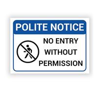Polite Notice Sign - No Entry Without Permission - Durable Weatherproof PVC Access Control Sign - Bold UV Print for Indoor & Outdoor Use (No. 018)