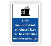 Polite Notice Sign - Only Food and Drink Purchased Here Can Be Consumed on These Premises - Durable Weatherproof PVC Sign - Bold UV Print for Indoor & Outdoor Use (No. 024)