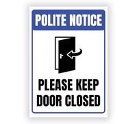 Polite Notice Sign - Please Keep Door Closed - Durable Weatherproof PVC Sign - Bold UV Printed for Indoor & Outdoor Use (No. 029)