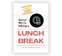 Polite Notice Sign - Sorry We Are Taking a Lunch Break - Durable Weatherproof PVC Sign - Bold UV Printed for Indoor & Outdoor Use (No. 040)