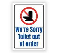 Polite Notice Sign - We Are Sorry: Toilet Out of Order - Durable Weatherproof PVC Sign - Bold UV Printed for Indoor & Outdoor Use (No. 043)