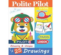 Polite Pilot: Ultimate Toddlers Coloring Book of Airplanes and Airports for Kids Ages 4-8