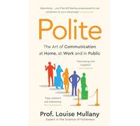 Polite: The Art of Communication at Home, at Work and in Public