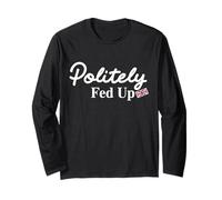 Politely Fed Up Funny British Sarcastic Humor Long Sleeve T-Shirt