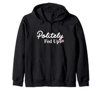 Politely Fed Up Funny British Sarcastic Humor Zip Hoodie