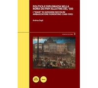 Politica e diplomazia nella Roma dei papi alla fine del '500. I ½Diari? di Giovanni Niccolini a