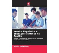 Política linguística e educação científica na Argélia: Atitudes e competências linguísticas dos estudantes argelinos do ensino médico