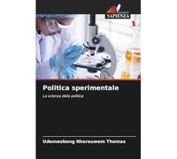 Politica sperimentale: La scienza della politica