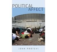 Political Affect: Connecting the Social and the Somatic: 7 (Posthumanities)