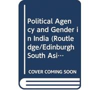 Political Agency and Gender in India