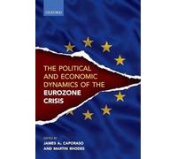 Political and Economic Dynamics of the Eurozone Crisis