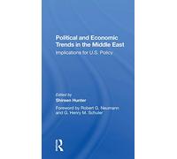Political And Economic Trends In The Middle East: Implications For U.s. Policy