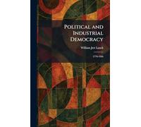 Political and Industrial Democracy: 1776-1926