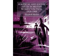Political and Social Issues in British Women’s Fiction, 1928-1968