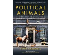 Political Animals : The secret life of the political pets of Westminster and Washington