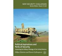 Political Aspirations and Perils of Security: Unpacking the Military Strategy of the United Nations (New Security Challenges)