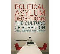 Political Asylum Deceptions: The Culture of Suspicion