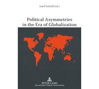 Political Asymmetries in the Era of Globalization: The Asymmetric Security and Defense Relations from a Worldwide View