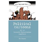 Political Cartoons and the Israeli-Palestinian Conflict (New Approaches to Conflict Analysis)