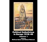 Political Catholicism in Europe 1918-1945: Volume 1