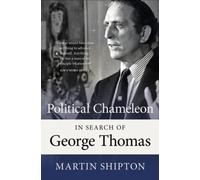 Political Chameleon : In Search of George Thomas