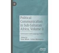Political Communication in Sub-Saharan Africa, Volume II: Governance and Language Policy