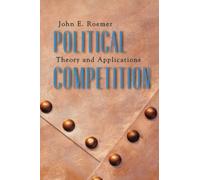 Political Competition : Theory and Applications