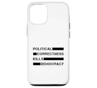 Political Correctness Kills Democracy (Free Speech) Case for iPhone 12/12 Pro