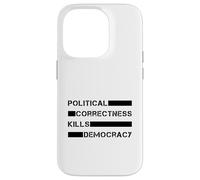 Political Correctness Kills Democracy (Free Speech) Case for iPhone 14 Pro