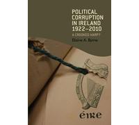 Political corruption in Ireland 1922-2010: A crooked harp?