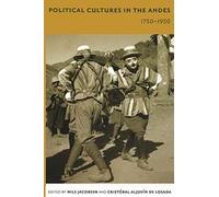 Political Cultures in the Andes, 1750-1950 (Latin America Otherwise)