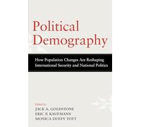 Political Demography: How Population Changes Are Reshaping International Security and National Politics