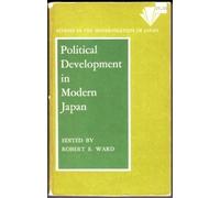 Political Development in Modern Japan: Studies in the Modernization of Japan (Princeton Legacy Library)