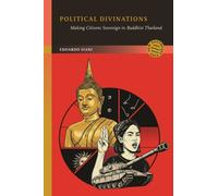 Political Divinations : Making Citizens Sovereign in Buddhist Thailand