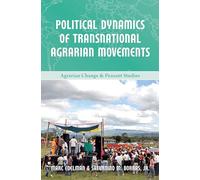 Political Dynamics of Transnational Agrarian Movements: 5 (Agrarian Change & Peasant Studies)