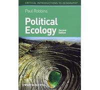 Political Ecology: A Critical Introduction (Critical Introductions to Geography)