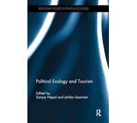 Political Ecology and Tourism (Routledge Studies in Political Ecology)