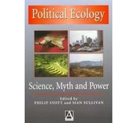 Political Ecology: Science, Myth and Power (An Arnold Publication)