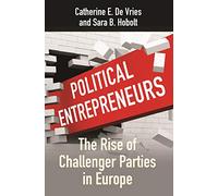 Political Entrepreneurs: The Rise of Challenger Parties in Europe