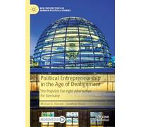 Political Entrepreneurship in the Age of Dealignment: The Populist Far-Right Alternative for Germany (New Perspectives in German Political Studies)
