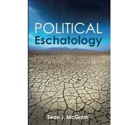 Political Eschatology