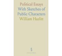 Political Essays: With Sketches of Public Characters