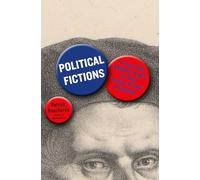 Political Fictions From the Middle Ages to the 'Post-Truth' Present